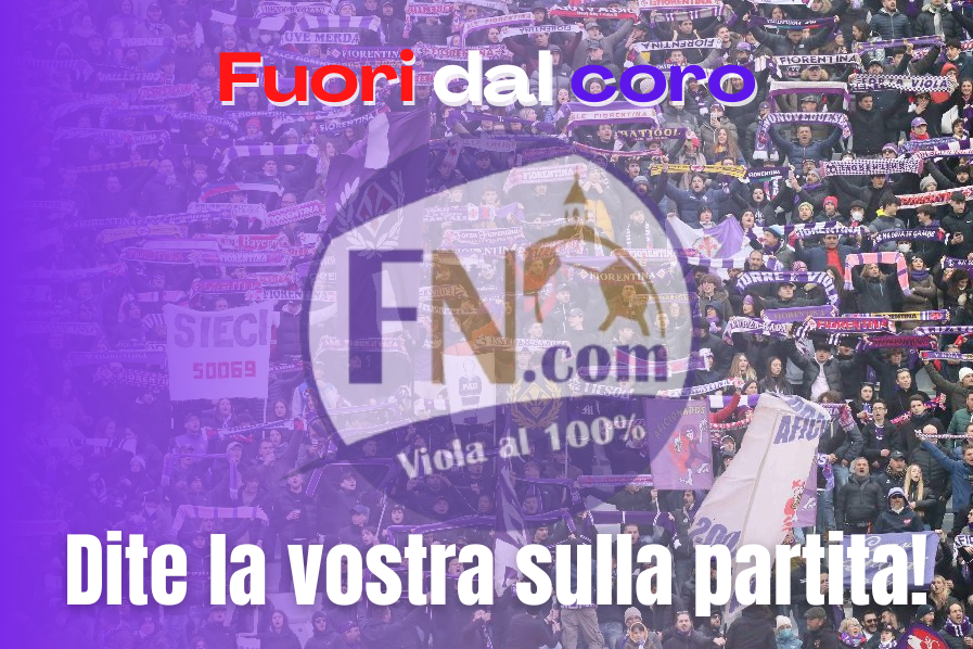 OUT OF THE CHORUS: Have your say on the Fiorentina game