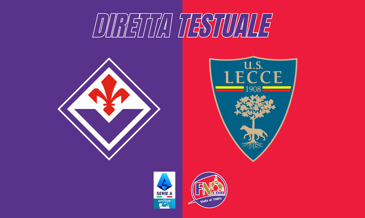 Fiorentina-Lecce: segui la DIRETTA testuale su Fiorentinanews